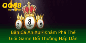 Ban Ca An Xu Kham Pha The Gioi Game Oi Thuong Hap Dan Nhat