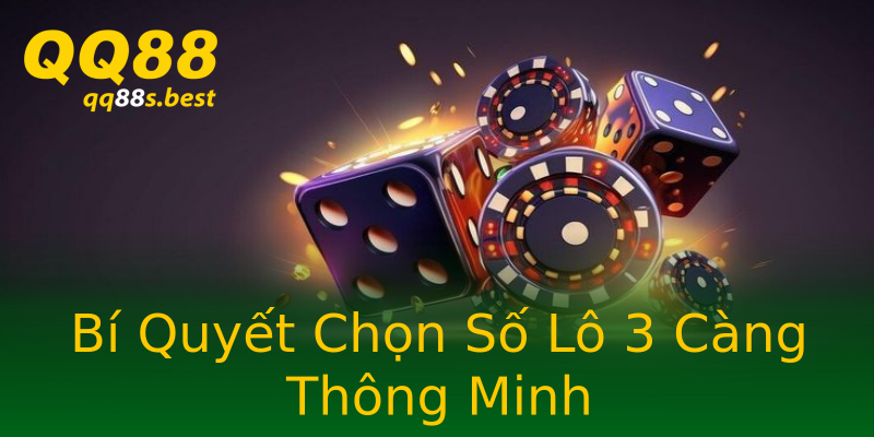 Bí Quyết Chọn Số Lô 3 Càng Thông Minh
