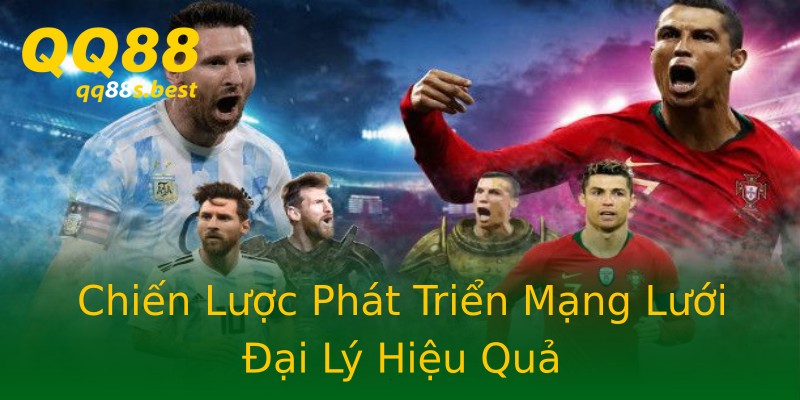 Chiến Lược Phát Triển Mạng Lưới Đại Lý Hiệu Quả