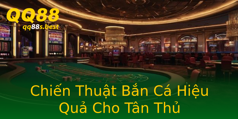 Chiến Thuật Bắn Cá Hiệu Quả Cho Tân Thủ