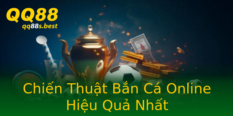 Chiến Thuật Bắn Cá Online Hiệu Quả Nhất