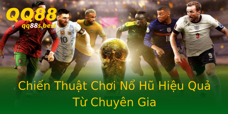 Chiến Thuật Chơi Nổ Hũ Hiệu Quả Từ Chuyên Gia