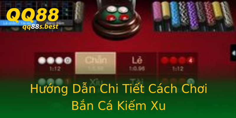 Hướng Dẫn Chi Tiết Cách Chơi Bắn Cá Kiếm Xu
