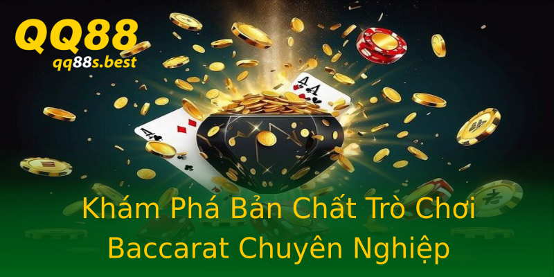 Khám Phá Bản Chất Trò Chơi Baccarat Chuyên Nghiệp