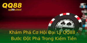 Kham Pha Co Hoi Ai Ly Qq88 Buoc Ot Pha Trong Kiem Tien Online Va Phat Trien Thuong Hieu Nha Cai Uy T