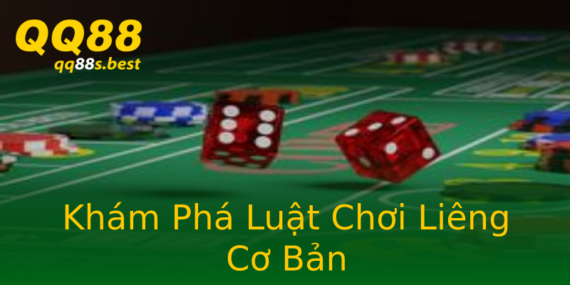 Khám Phá Luật Chơi Liêng Cơ Bản