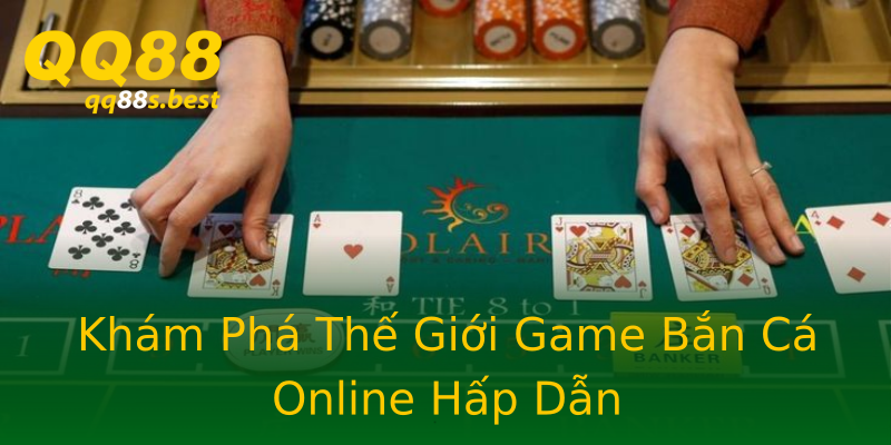 Khám Phá Thế Giới Game Bắn Cá Online Hấp Dẫn