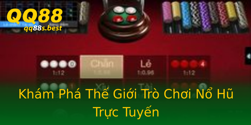 Khám Phá Thế Giới Trò Chơi Nổ Hũ Trực Tuyến