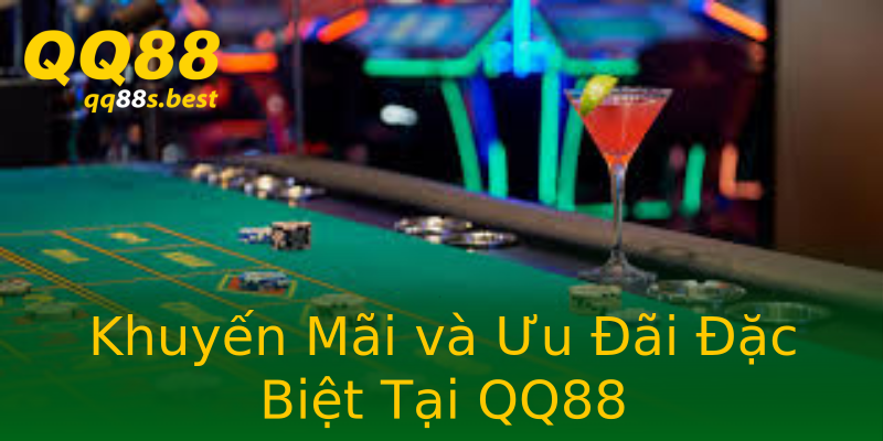 Khuyến Mãi và Ưu Đãi Đặc Biệt Tại QQ88