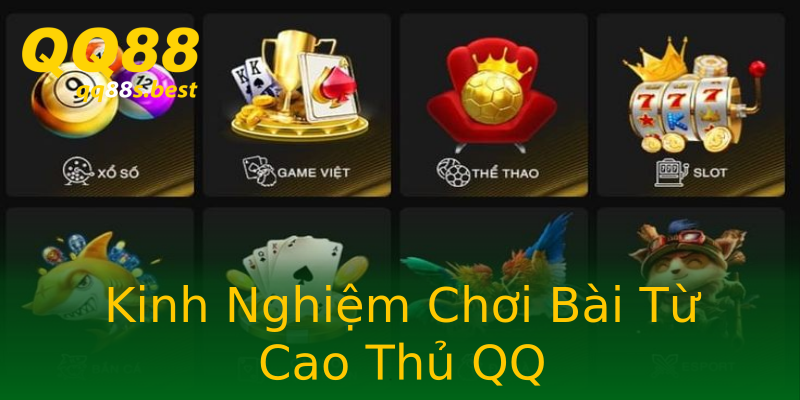 Kinh Nghiệm Chơi Bài Từ Cao Thủ QQ