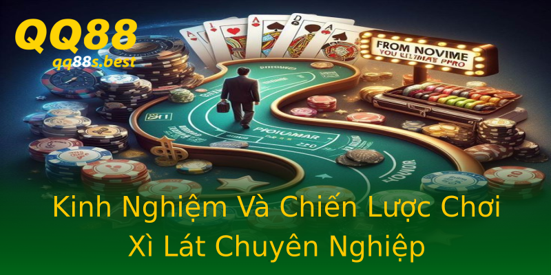 Kinh Nghiệm Và Chiến Lược Chơi Xì Lát Chuyên Nghiệp