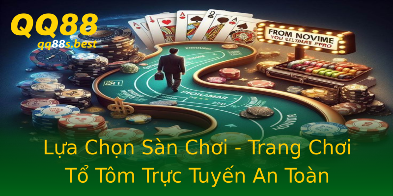 Lựa Chọn Sàn Chơi - Trang Chơi Tổ Tôm Trực Tuyến An Toàn