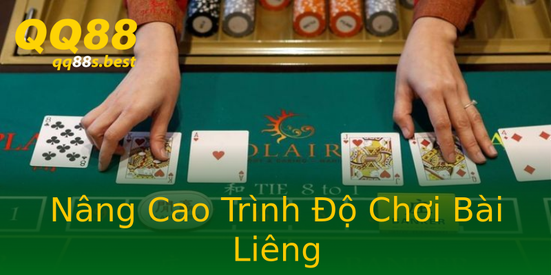 Nâng Cao Trình Độ Chơi Bài Liêng