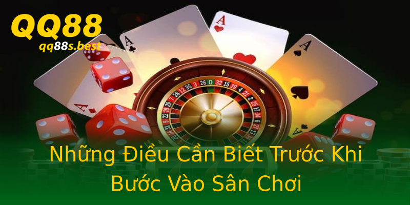 Những Điều Cần Biết Trước Khi Bước Vào Sân Chơi