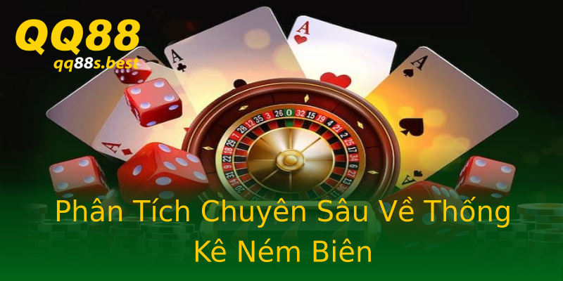 Phân Tích Chuyên Sâu Về Thống Kê Ném Biên