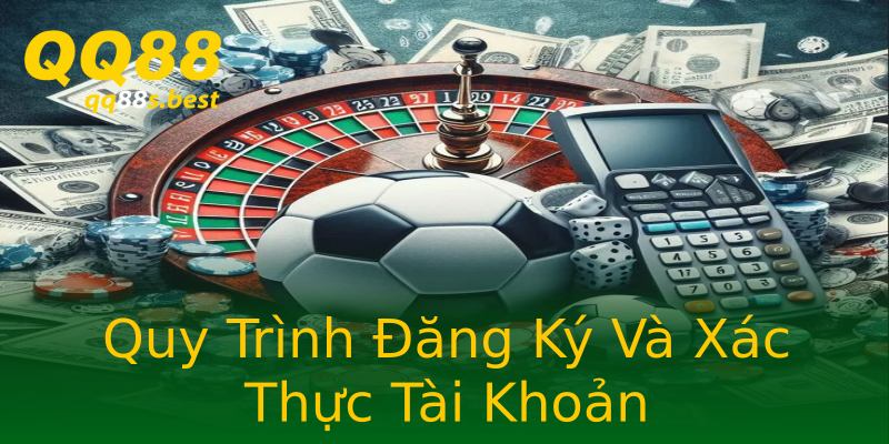 Quy Trình Đăng Ký Và Xác Thực Tài Khoản
