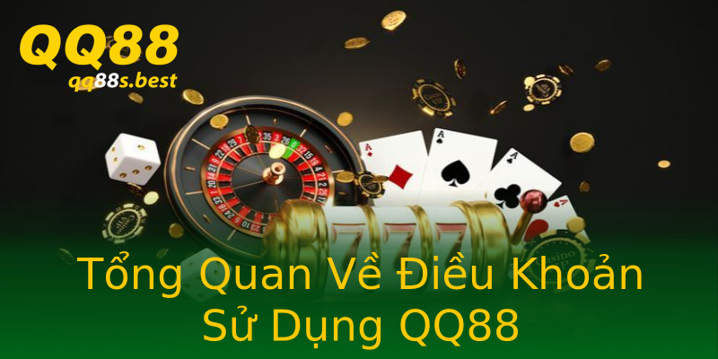 Tổng Quan Về Điều Khoản Sử Dụng QQ88
