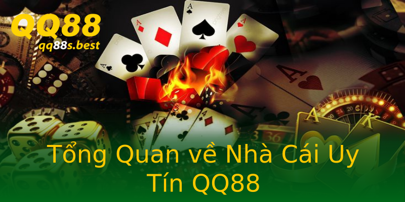 Tổng Quan về Nhà Cái Uy Tín QQ88