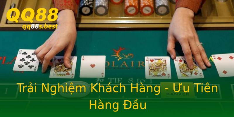 Trải Nghiệm Khách Hàng - Ưu Tiên Hàng Đầu