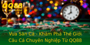Vua San Ca Kham Pha The Gioi Cau Ca Chuyen Nghiep Tu Qq88